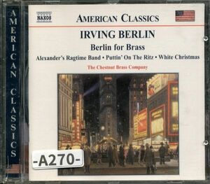 【Naxos】 アーヴィング・バーリン: 吹奏楽曲集　 チェスナット・ブラス・カンパニー　　　-A270-　CD