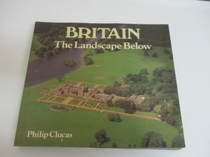 洋書 英国の風景☆BRITAIN: THE LANDSCAPE BELOW ハードカバー英語版