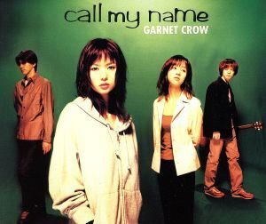 call my name/GARNET CROW