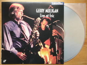 ●LD GERRY MULLIGAN ジェリー・マリガン ライヴ・アット・エリック ●3点落札ゆうパック送料無料 2点、3点以上SET物は1点とさせて頂きます