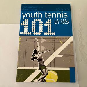 テニス本Youth Tennis Drills 101 Rob Antoun and Dan Thorp 英語版