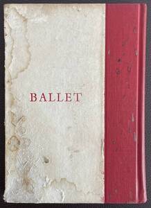 ■貴重/バレエ好き必見『BALLET バレエ/アーノルド・ハスケル』昭和26年発行■