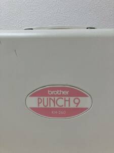 【ジャンク出品】brother KH-260 PUNCH9　ブラザー　パンチ9【編み機4303】