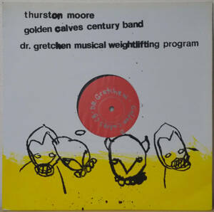 Thurston Moore / Golden Calves Century Band / Dr. Gretchen Musical Weightlifting Program 米盤 限定 LP 2000年 Sonic Youth