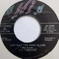 7” SYL JOHNSON - ANY WAY THE WIND BLOWS