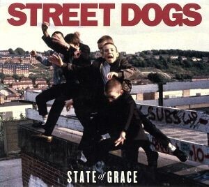 【輸入盤】State of Grace/Street Dogs