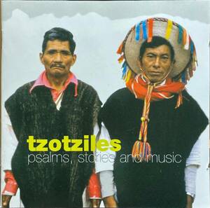 (C13H)ツォツィル族フィールドレコーディング/Tzotziles/Psalms, Stories And Music/メキシコ先住民族☆