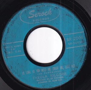 Theola Kilgore - This Is My Prayer / As Long As You Need Me (Want Me, Love Me) (B) SF-S535