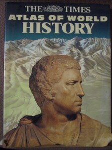 The Times Atlas of World History （編集) Geoffrey Barraclough / Geoffrey Parker Fourth Edition　英語版。