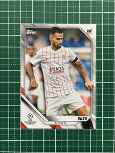 ★TOPPS 2021-22 UEFA CHAMPIONS LEAGUE #115 SUSO［SEVILLA FC］ベースカード「BASE」★