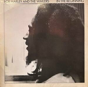 Bob Marley And The Wailers - In The Beginning / Bob Marley＆The Wailersを再認識したいなら、やはりこのアルバムです！