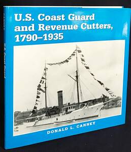 ■英語洋書 アメリカ沿岸警備隊と税関監視艇、1790-1935年【U.S. Coast Guard and Revenue Cutters,1790-1935】海上保安 帆船 カッター