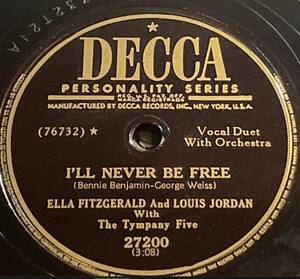 DECCA Records. ELLA FITZGERALD And LOUIS JORDAN With The Tympany Five・I’LL NEVER BE FREE / AIN