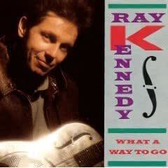 名盤 Ray Kennedy What a Way to Go　ギターの音色に,レイ ケネディの低音はかなりマッチ　ファンならレア・アイテムとして貴重な音源