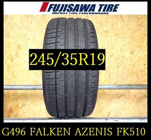 【G496】FK0007064送料無料・代引き可　店頭受取可 2022年製造 約7部山◆FALKEN AZENIS FK510◆245/35R19◆1本