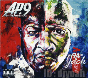 AP.9 / 94TH N JACK ☆ AP.9 OF THE MOB FIGAZ ☆ MISTAH F.A.B. THE JACKA , THE OUTLAWZ , E-40 , YUKMOUTH C-BO MITCHY SLICK AMPICHINO