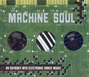 MACHINE SOUL-AN ODYSSEY INTO ELECTRONIC DANCE MUSIC(中古品)