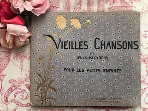 フランスアンティーク希少！VIEILLES CHANSONS ET RONDES 1910年頃　美しい表装　リトグラフ　童謡　金彩色　鹿島茂　仏語　楽譜　