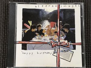 ■ALTERED IMAGES/HAPPY BIRTHDAY 　オルタード・イメージ