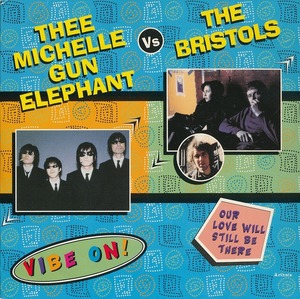 THEE MICHELLE GUN ELEPHANT VS THE BRISTOLS /UK盤/中古7インチ!!3473