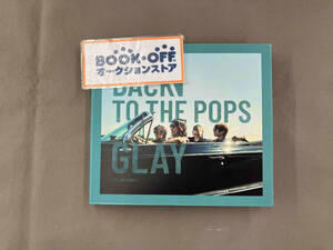 GLAY CD Back To The Pops(通常盤)