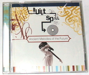 BUILT TO SPILL /ancient melodies of the future~USインディー ビルト・トゥ・スピル