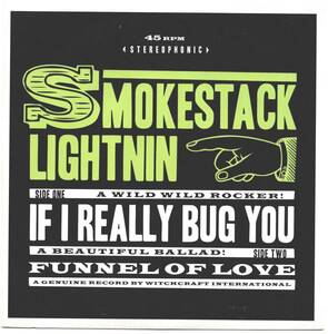 超貴重盤 / SMOKESTACK LIGHTNIN - IF I REALLY BUG YOU / FUNNEL OF LOVE (45