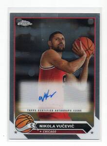 2023-24 Topps Chrome Basketball [NIKOLA VUCEVIC] Autograph Card (直筆サインカード) Chicago Bulls/シガゴ ブルズ 