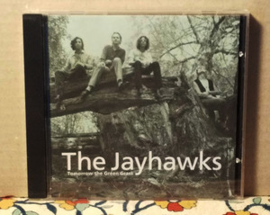 JAYHAWKS-Tomrrow The Green Glass/