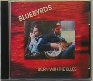 ブルーバーズ(Bluebyrds)/Born With the Blues