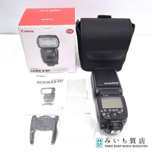 質屋 Canon キャノン SPEEDLITE 600EX II-RT ストロボ カメラ アクセサリ 通電発光確認済 24s263-2 みいち質店