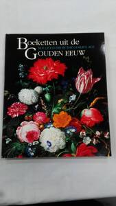 トールペイント　洋書　Boeketten uit de Gouden Eeuw =: Bouquets from the Golden Age　 Ybook-2401