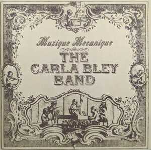 【Y3-8】The Carla Bley Band / Musique Mecanique / 781182310926 / WATT9 / カーラ・ブレイ