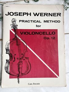 輸入楽譜【JOSEPH WERNER PRACTICAL METHOD for VIOLONCELLO Op.12 】ジョセフ・ヴェルナー”チェロのための実用的な方法” CARL FISCHER