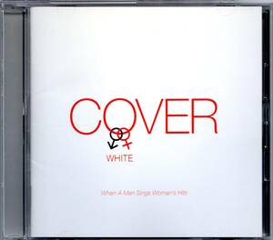 【中古CD】COVER WHITE 男が女を歌うとき/カバー/稲垣潤一 松崎しげる 山崎まさよし 中西保志 平井堅 中西圭三 MOOMIN 布施明 つるの剛士他