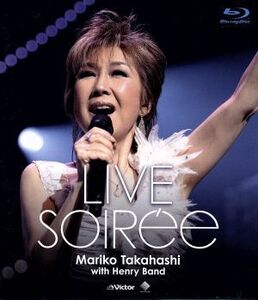 LIVE soiree(Blu-ray Disc)/高橋真梨子