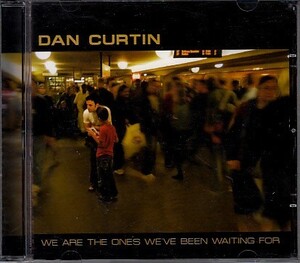 【DAN CURTIN/WE ARE THE ONES WE