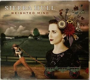 Sierra Hull/Weighted Mind-マンドリン奏者/ヴォーカリストのシエラ・ハルのRounder、2016年アルバム