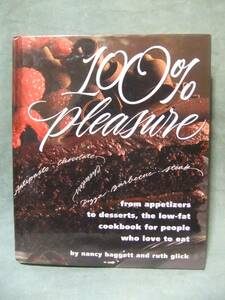 洋書★100% Pleasure: From Appetizers to Desserts, the Low-Fat Cookbook for People Who Love to Eat / 低脂肪料理