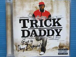 TRICK DADDY / BACK BY THUG DEMAND トリックダディー