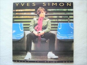 国内盤 / Yves Simon / Heros In Heros Out / Georges Costa / Carole Fredericks / Jean-Claude Dequant / 1983 /５点以上送料無料