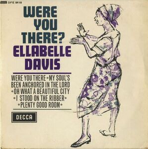 英7 Ellabelle Davis Were You There ? DFE8618 Decca /00080