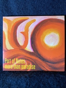 ポート・オブ・ノーツ　Port of Notes / more than paradise 5曲入りミニ・アルバム　美品CD