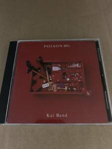 POISON 80’S Kai Band BEST SELECTION 1982-85 ポイズン80