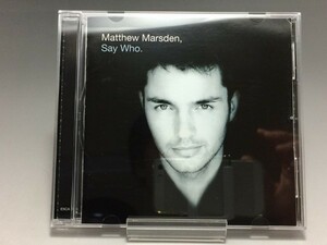 ★送料無料★ 美品 CD　 Matthew Marsden Say Who ◆D-139