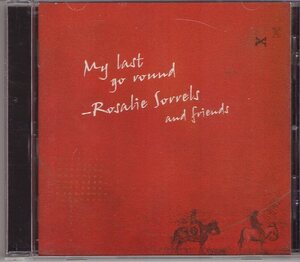 ROSALIE SORRELS AND FRIENDS MY LAST GO ROUND