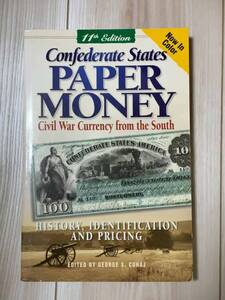  [令和コイン]アメリカ南北戦争期 南部連合国の紙幣のカタログ！「Confederate States Paper Money」11th Edition