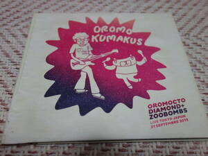 Oromocto Diamond / Zoobombs 「OROMO KUMAKUS」