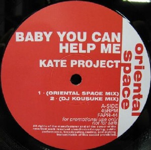 $ KATE PROJECT / BABY YOU CAN HELP ME (ORIENTAL SPACE MIX) FAPR-44 (DJ KOUSUKE MIX) ORIENTAL SPACE / VAMOS / EL NINO Y20