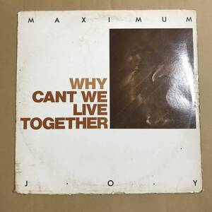 Maximum Joy Why Cant We Live Together / Garage Records GAR 1/12 / 12inc / FRANCE